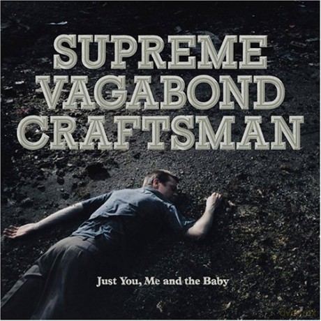 Supreme Vagabond Craftsman: Just You, Me And The Baby [CD]