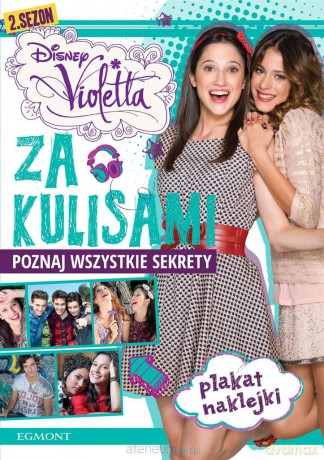 Violetta. Za kulisami. Poznaj wszystkie sekrety [KSIĄŻKA]