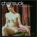 Chainsuck: Kindly Stop For Me [CD]