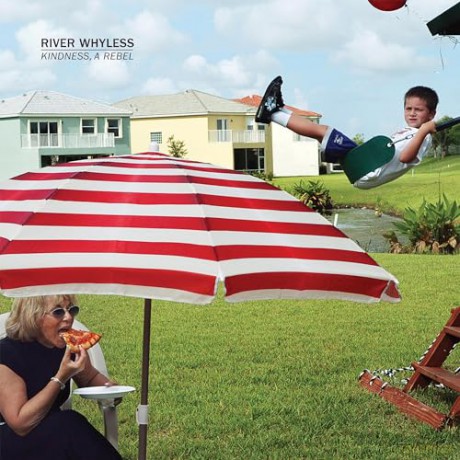 River Whyless: Kindness, A Rebel [CD]