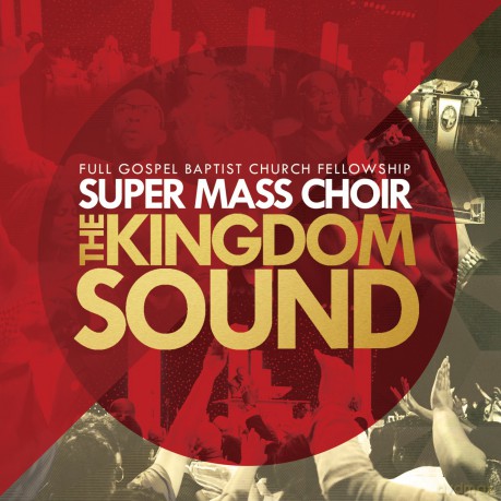 Full Gospel Baptist Church Fellowship Super Mass: Kingdom Sound [CD]