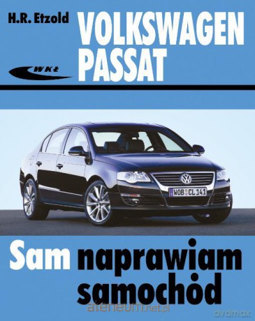 Volkswagen Passat od marca 2005 (typu B6) [KSIĄŻKA]