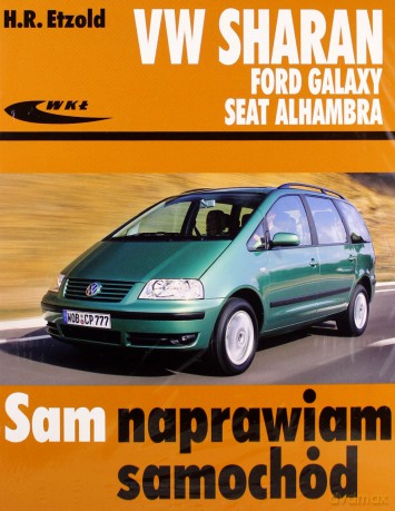 Volkswagen Sharan, Ford Galaxy, Seat Alhambra [KSIĄŻKA]