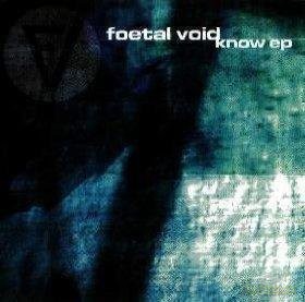 Foetal Void: Know Ep [CD]