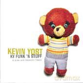 Kevin Yost: Ky Funk 'N Stuff: [CD]