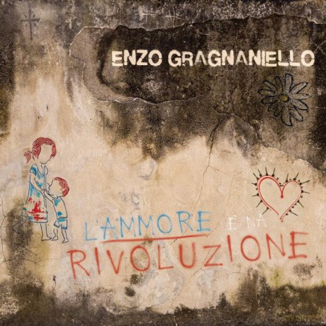 Enzo Gragnaniello: L Ammore E Na Rivoluzione [CD]