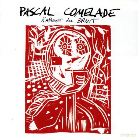 Pascal Comelade: l'argot Du Bruit [CD]