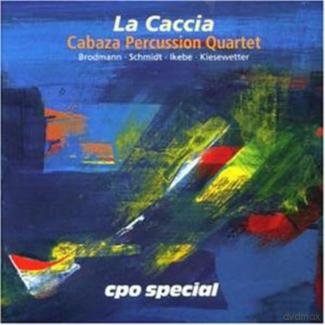 Cabaza Percussion Qrt: La Caccia: Cabaza Percussion Quartet [CD]