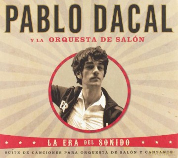 Pablo Dacal: La Era Del Sonido - Argentina [CD]