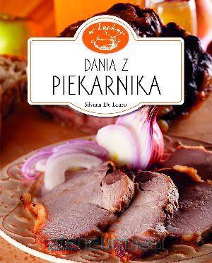 W Kuchni. Dania z piekarnika [KSIĄŻKA]