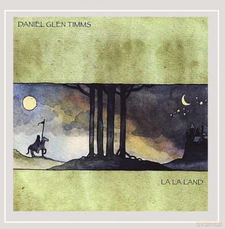 Daniel Glen Timms: La La Land [CD]
