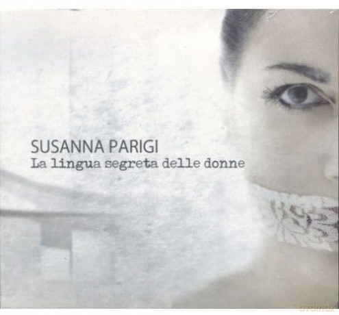 Susanna Parigi: La Lingua Segreta Delle Donne [CD]