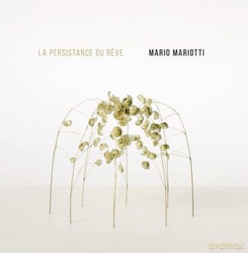 Mario Mariotti: La Persistance Du Reve [CD]