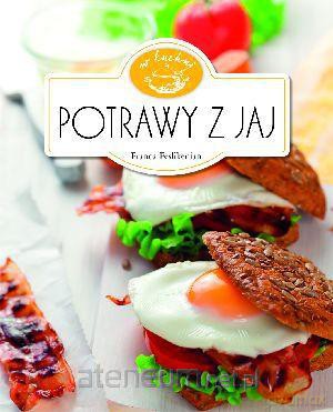 W Kuchni. Potrawy z jaj [KSIĄŻKA]