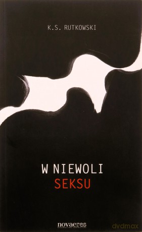 W niewoli seksu [KSIĄŻKA]