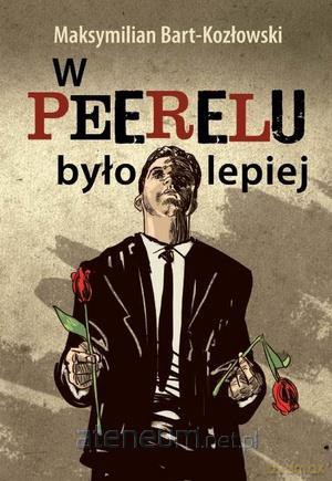 W Peerelu było lepiej [KSIĄŻKA]
