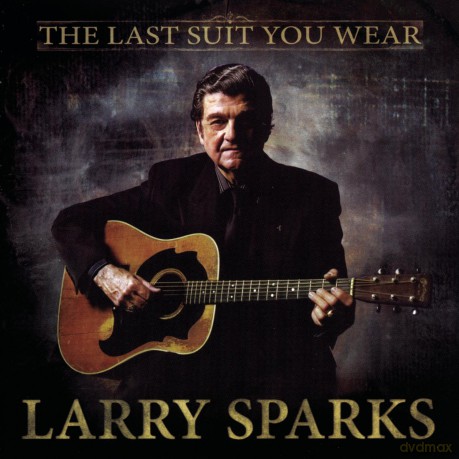 Larry Sparks: Last Suit You Wear, The [CD]