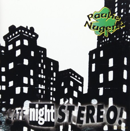 Paulie Nugent: Late Night Stereo [CD]
