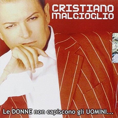 Cristiano Malgioglio: Le Donne Non Capiscono Gli Uomini [CD]