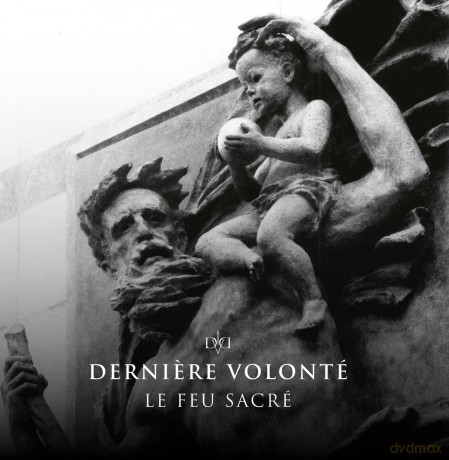 Derniere Volonte: Le Feu Sacre [CD]