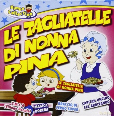 Le Tagliatelle Di Nonna Pina Il Cuoco Pasticcione [2CD]