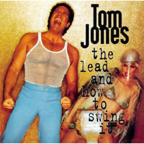 Tom Jones: Lead and How to Swing It [CD]