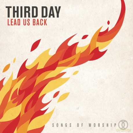 Third Day: Lead Us Back: Songs of Worship [CD]