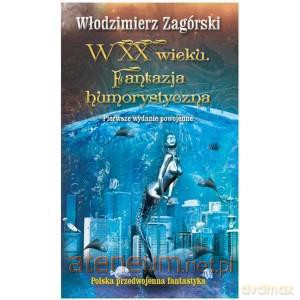 W XX wieku.Fantazja humorystyczna [KSIĄŻKA]