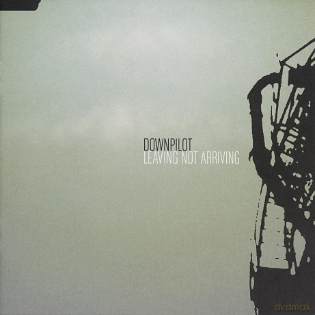Downpilot: Leaving Not Arriving [CD]