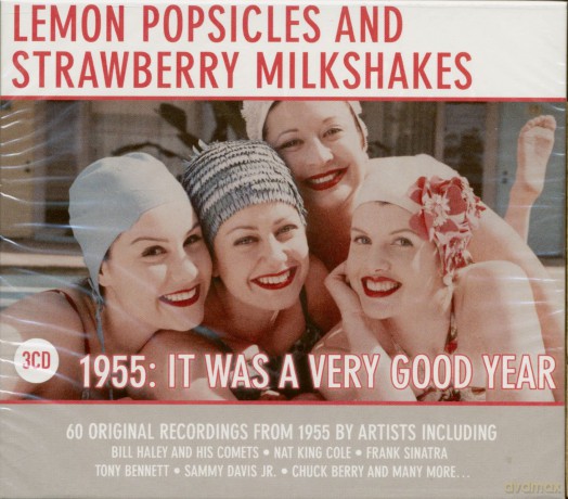 Lemon Popsicles and Strawberry Milkshakes: 1955 It Was a Very Good Year [3CD]