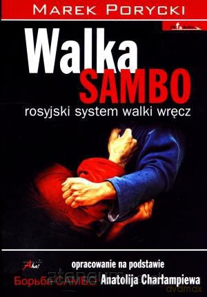 Walka Sambo. Rosyjski system walki wręcz [KSIĄŻKA]