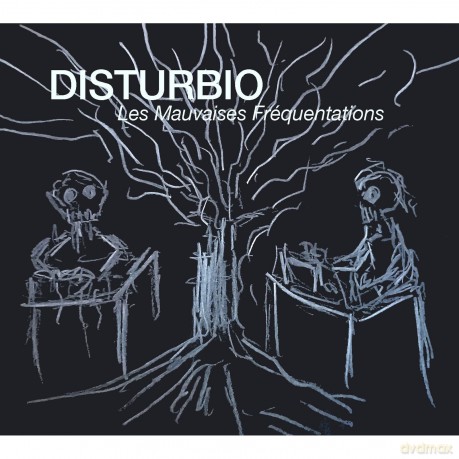 Disturbio: Les Mauvaises Frequentations [CD]