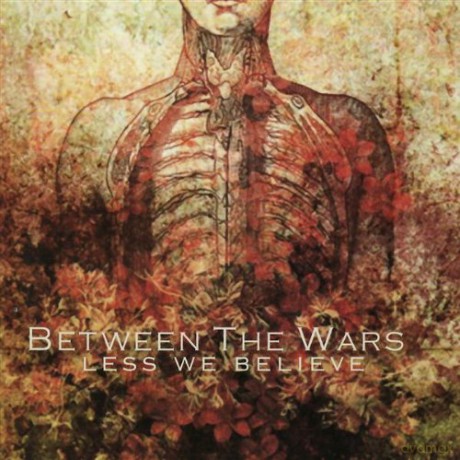Between the Wars: Less We Believe [CD]