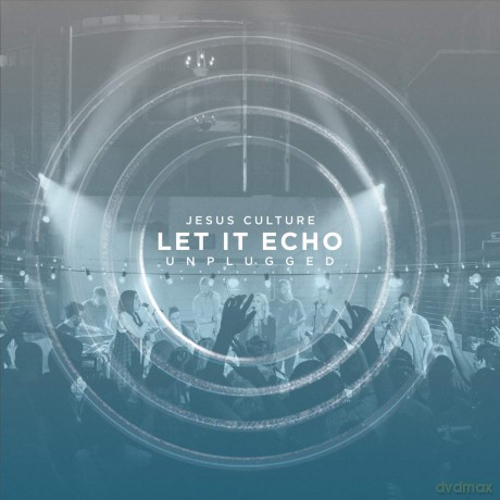 Jesus Culture: Let It Echo Unplugged D [CD]