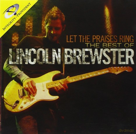 Lincoln Brewster: Let The Praises Ring [CD]