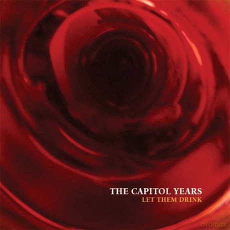 Capitol Years: Let Them Drink [CD]