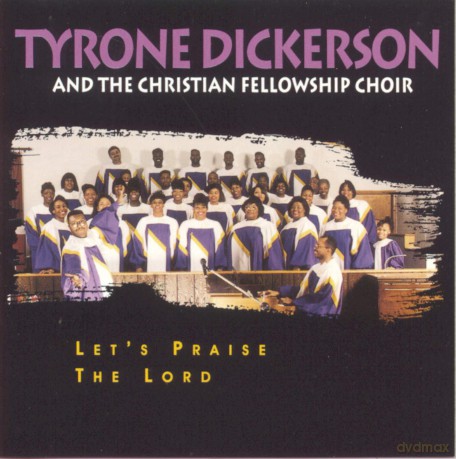 Tyrone Dickerson: Let's Praise the Lord [CD]