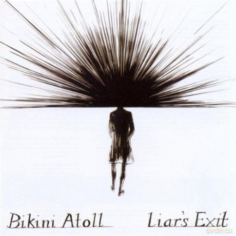 Bikini Atoll: Liar's Exit [CD]