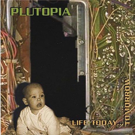 Plutopia: Life Today Tomorrow [CD]