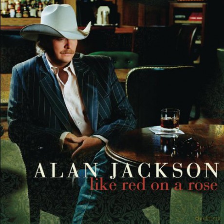 Alan Jackson: Like Red on a Rose [CD]