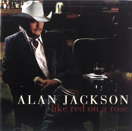 Alan Jackson: Like Red on a Rose [CD]