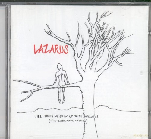 Lazarus: Like Trees We Grow Up To Be Satelites [CD]