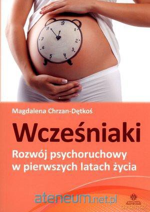 Wcześniaki. Rozwój psychoruchowy w pierszych... [KSIĄŻKA]