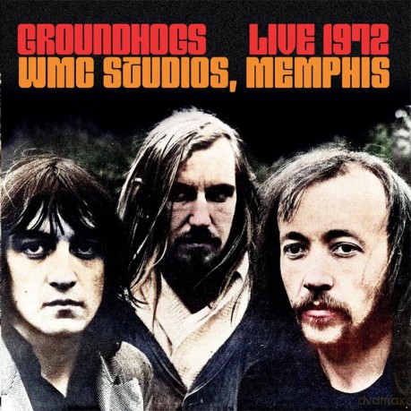 Groundhogs: Live 1972: Wmc Studios, Memphis [CD]