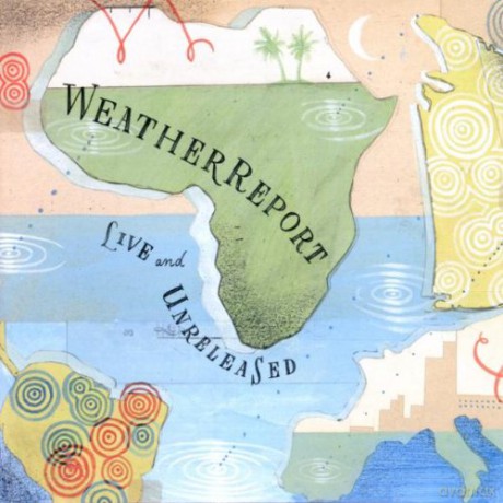 Weather Report: Live and Unreleased [2CD]