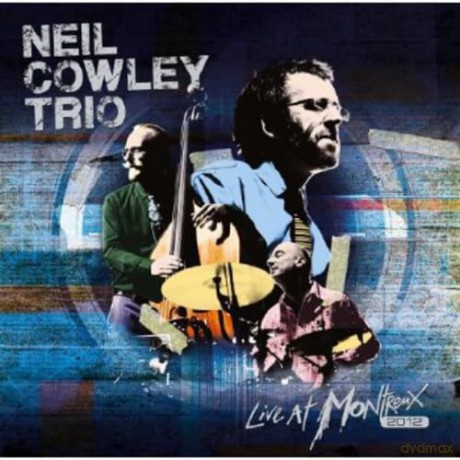 Neil Trio Cowley: Live at Montreux 2012 [CD]