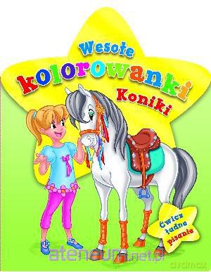 Wesołe kolorowanki. Koniki [KSIĄŻKA]