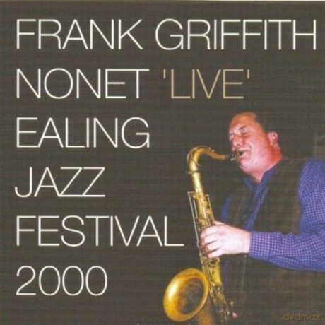 Frank Griffith: Live Ealing Jazz Festival 2000 [CD]