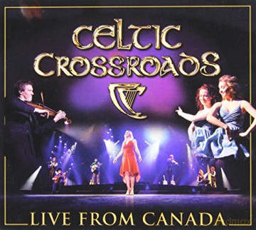 Celtic Crossroads: Live From Canada [CD]