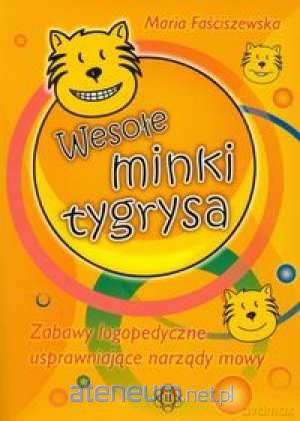Wesołe minki tygrysa Zabawy logopedyczne [KSIĄŻKA]
